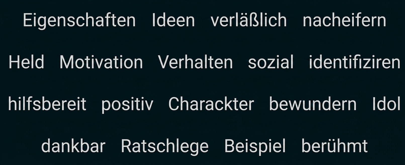 Wortsammlung mit Begriffen zu Eigenschaften, Verhalten und Vorbildern.